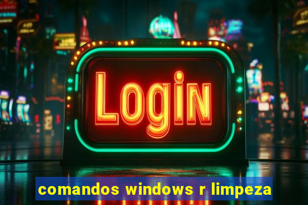 comandos windows r limpeza